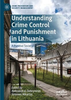 Tarptautinė prestižinė leidykla išleido VU mokslininkų knygą apie nusikaltimų kontrolę ir bausmes Lietuvoje