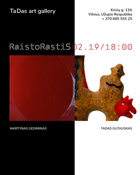 "TaDas art gallery" atidaro žinomų menininkų parodą „RaistoRastis“