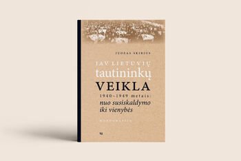 Knygos „JAV lietuvių tautininkų veikla 1940–1949 metais: nuo susiskaldymo iki vienybės“ pristatymas