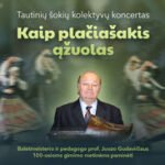 Baletmeisterio Juozo Gudavičiaus 100-osioms gimimo metinėms – atminimo koncertas „Kaip plačiašakis ąžuolas"