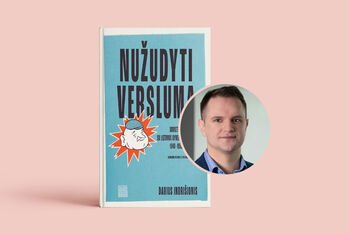 Pokalbis apie Dariaus Indrišionio knygą „Nužudyti verslumą“