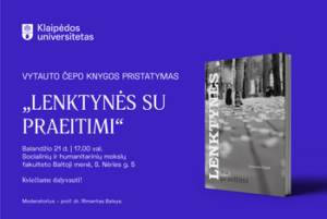 Balandžio 21 d. Klaipėdos universitete – dr. Vytauto Čepo knygos „Lenktynės su praeitimi“ pristatymas (Atnaujinta)