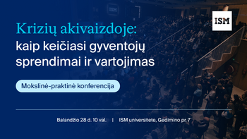 Konferencija „Krizių akivaizdoje: kaip keičiasi gyventojų sprendimai ir vartojimas“