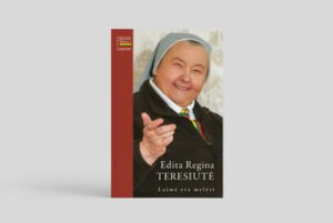 Editos Reginos Teresiūtės knygos „Laimė yra mylėti“ pristatymas