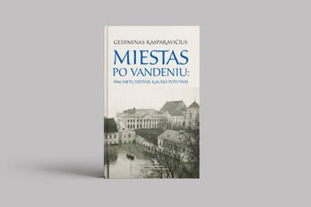 Išleista Gedimino Kasparavičiaus knyga „Miestas po vandeniu: 1946 metų didysis Kauno potvynis“