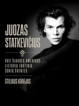 Juozas Statkevičius kuria Šiaurės Amerikos lietuvių tautinių šokių šventės įvaizdį