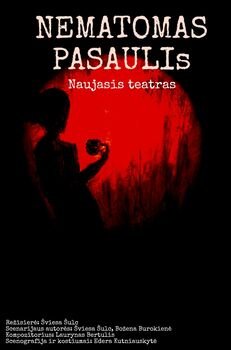 Naujasis teatras kviečia į premjerą “NEMATOMAS PASAULIS”