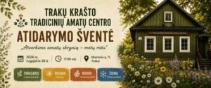 TRAKŲ KRAŠTO TRADICINIŲ AMATŲ CENTRO ATIDARYMO ŠVENTĖ