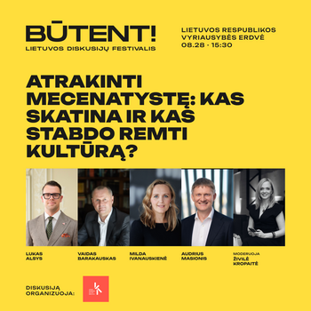 Atrakinti mecenatystę: Kultūros ministerija kviečia į diskusiją festivalyje „Būtent!“ (Atnaujinta)