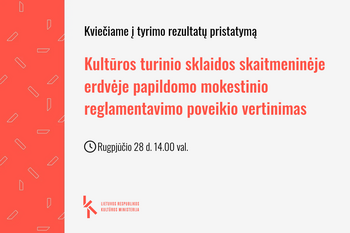 Kultūros turinio sklaida skaitmeninėje erdvėje ir papildomi finansavimo šaltiniai: tyrimo pristatymas