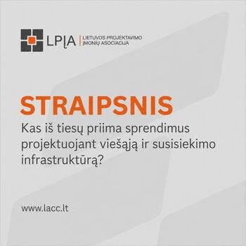 Kas iš tiesų priima sprendimus projektuojant viešąją ir susisiekimo infrastruktūrą?