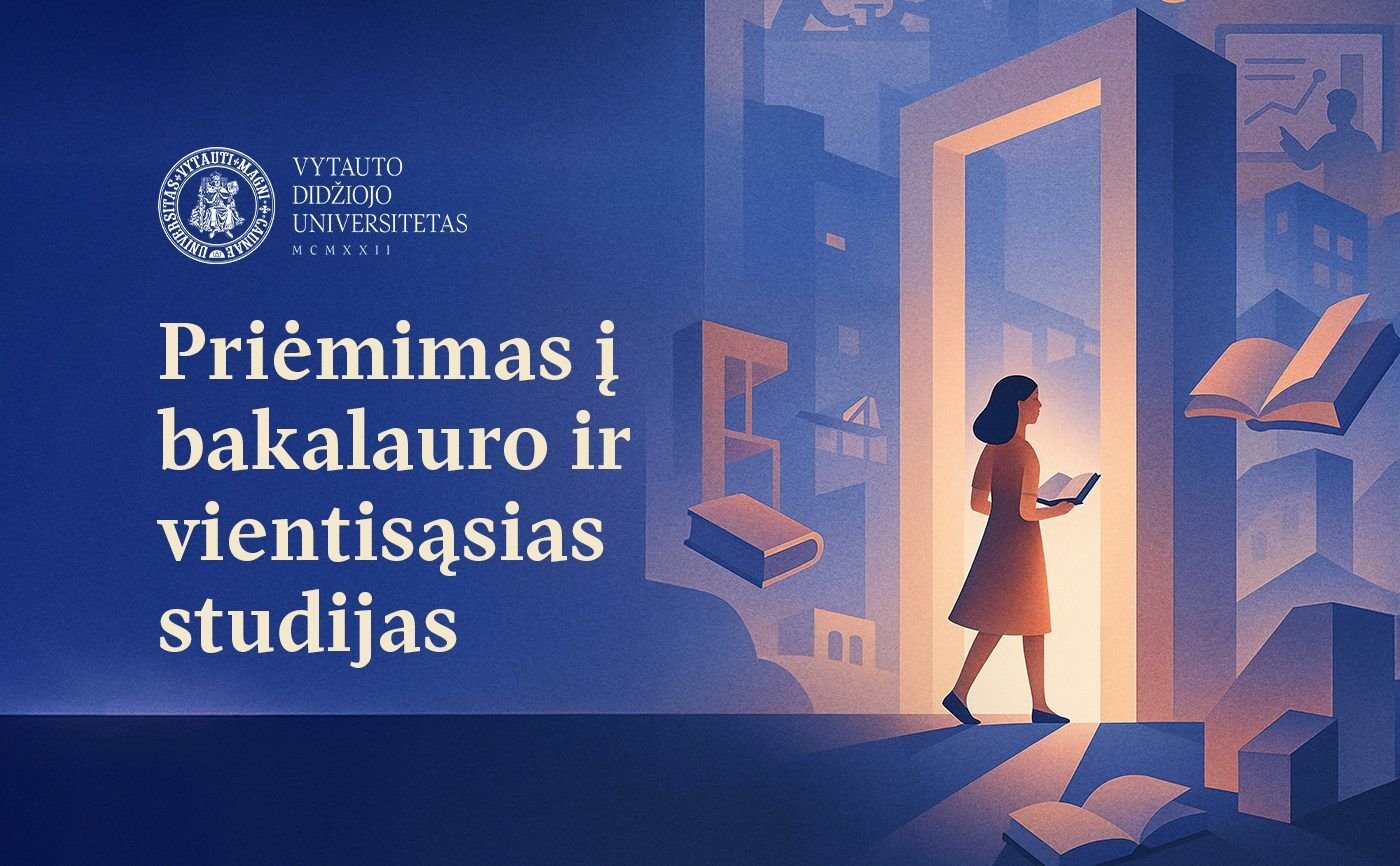 Paskutinė galimybė: VDU kviečia užsitikrinti bakalauro studijų vietą antrajame papildomo priėmimo etape (Atnaujinta)