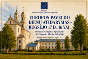 Dotnuvoje rugsėjo 17 d. šventiškai pradėsime Europos paveldo dienų renginius