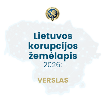 „Lietuvos korupcijos žemėlapis 2026“: verslas tampa atsparesnis korupcijai, tačiau rizikų įžvelgiama savivaldoje ir politinių sprendimų aplinkoje