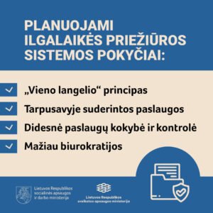 Ilgalaikė priežiūra Lietuvoje: pagalba žmogui bus teikiama „vieno langelio“ principu