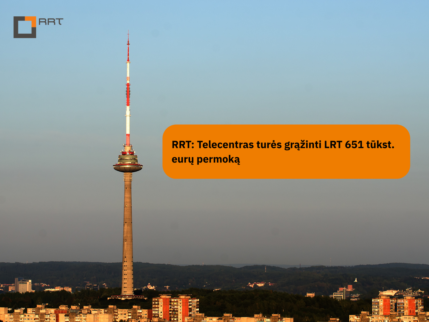 RRT: Telecentras turės grąžinti LRT 651 tūkst. eurų permoką