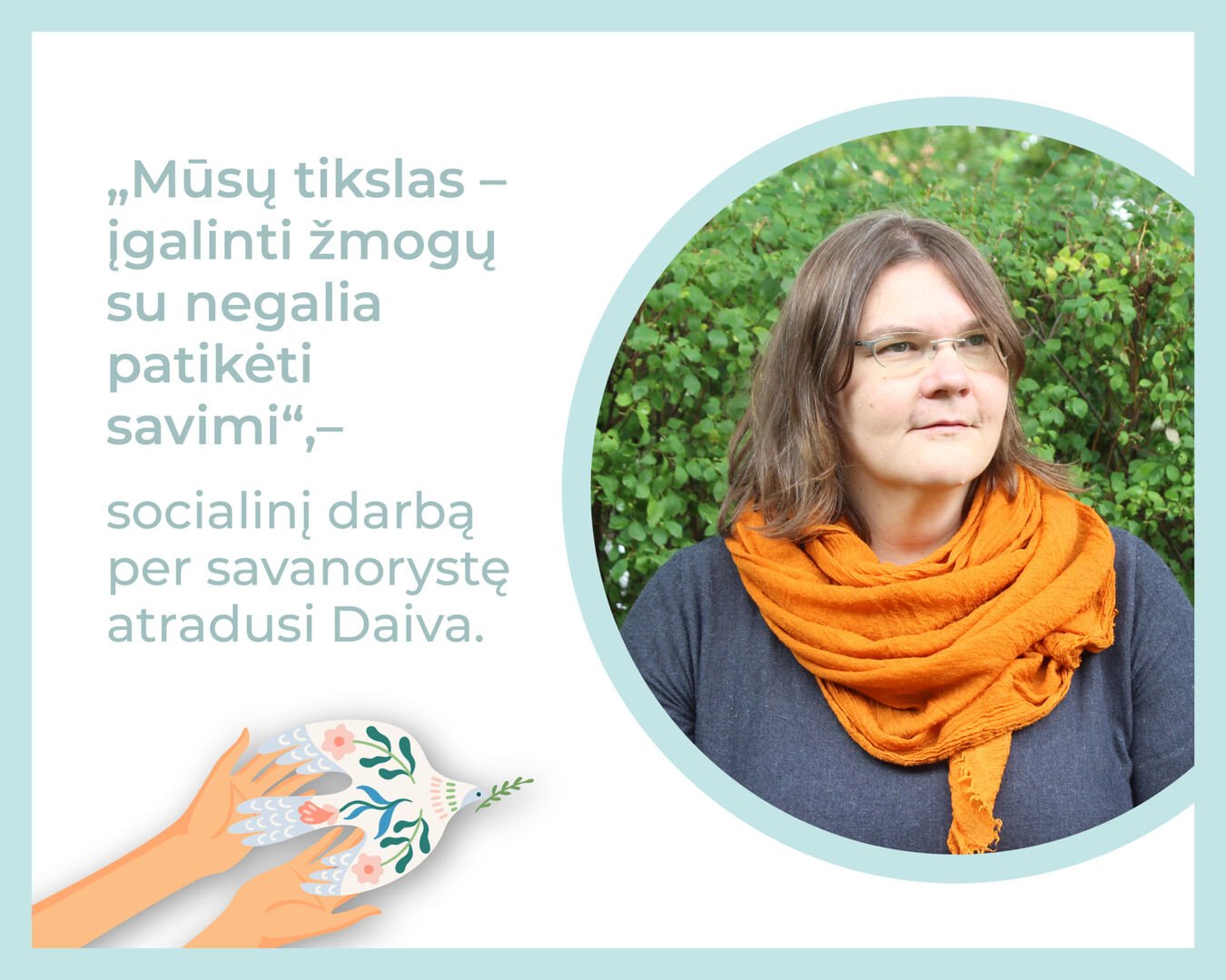 Socialinį darbą per savanorystę atradusi Daiva: „Mūsų tikslas – įgalinti žmogų su negalia patikėti savimi“