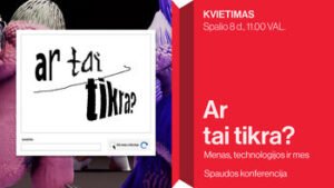 Spaudos konferencija: MO muziejaus paroda „Ar tai tikra? Menas, technologijos ir mes“